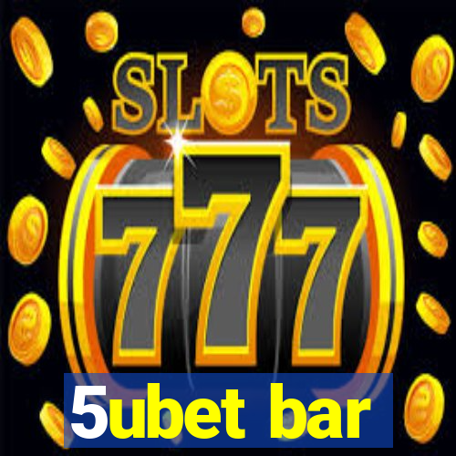 5ubet bar